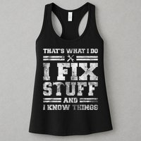 That's What I Do I Fix Stuff And I Know Things Funny Saying Womens Tank Top
