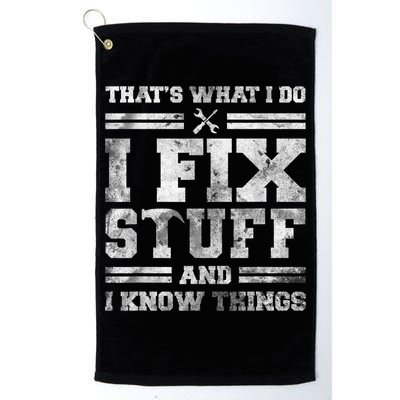 That's What I Do I Fix Stuff And I Know Things Funny Saying Golf Towel