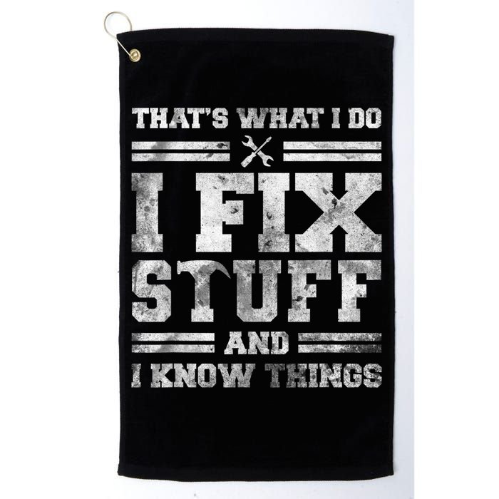 That's What I Do I Fix Stuff And I Know Things Funny Saying Golf Towel