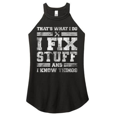 That's What I Do I Fix Stuff And I Know Things Funny Saying Women's Perfect Tri Rocker Tank