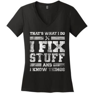 That's What I Do I Fix Stuff And I Know Things Funny Saying Women's V-Neck T-Shirt