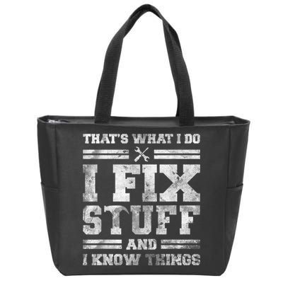 That's What I Do I Fix Stuff And I Know Things Funny Saying Zip Tote Bag