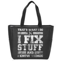 That's What I Do I Fix Stuff And I Know Things Funny Saying Zip Tote Bag
