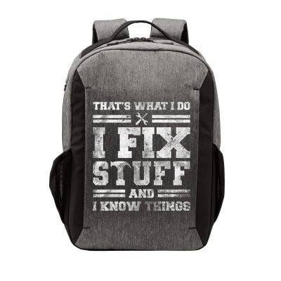 That's What I Do I Fix Stuff And I Know Things Funny Saying Vector Backpack