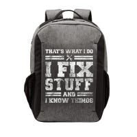That's What I Do I Fix Stuff And I Know Things Funny Saying Vector Backpack