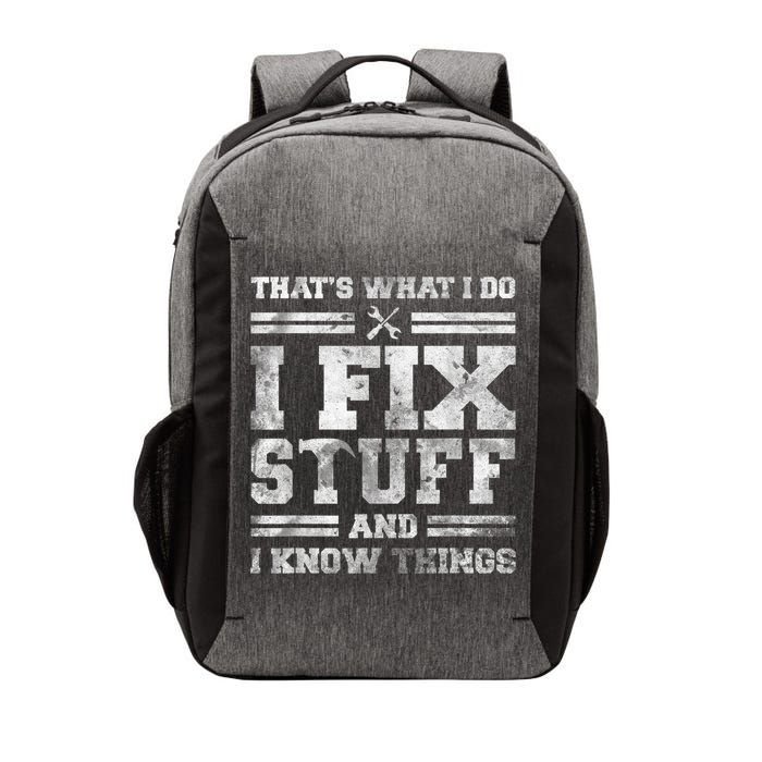 That's What I Do I Fix Stuff And I Know Things Funny Saying Vector Backpack