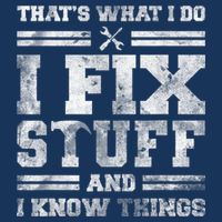 That's What I Do I Fix Stuff And I Know Things Funny Saying Infant Baby Jersey Bodysuit