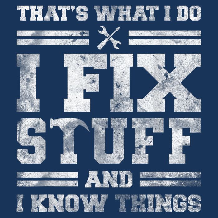 That's What I Do I Fix Stuff And I Know Things Funny Saying Infant Baby Jersey Bodysuit