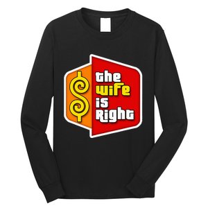 The Wife Is Right Long Sleeve Shirt