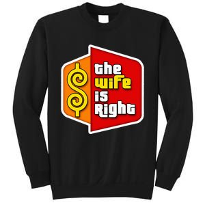 The Wife Is Right Sweatshirt