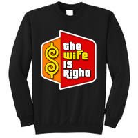 The Wife Is Right Sweatshirt