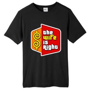 The Wife Is Right Tall Fusion ChromaSoft Performance T-Shirt