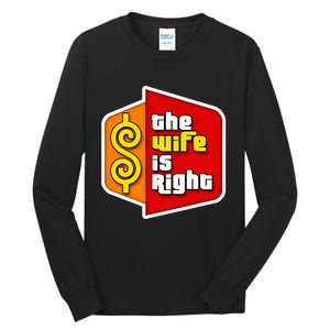 The Wife Is Right Tall Long Sleeve T-Shirt