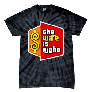 The Wife Is Right Tie-Dye T-Shirt