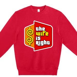 The Wife Is Right Premium Crewneck Sweatshirt