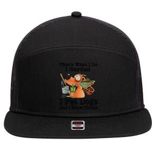 Thats What I Do I Garden I Pet Dogs And I Know Things 7 Panel Mesh Trucker Snapback Hat