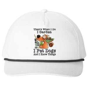 Thats What I Do I Garden I Pet Dogs And I Know Things Snapback Five-Panel Rope Hat