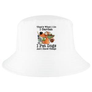 Thats What I Do I Garden I Pet Dogs And I Know Things Cool Comfort Performance Bucket Hat