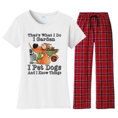 Thats What I Do I Garden I Pet Dogs And I Know Things Women's Flannel Pajama Set