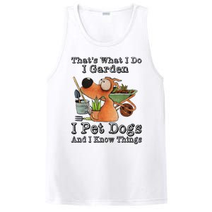 Thats What I Do I Garden I Pet Dogs And I Know Things PosiCharge Competitor Tank