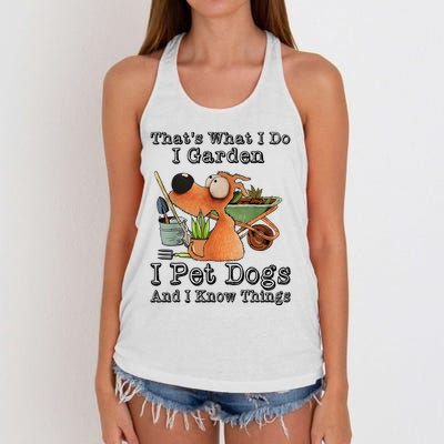 Thats What I Do I Garden I Pet Dogs And I Know Things Women's Knotted Racerback Tank