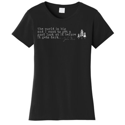 The World Is Big John Muir Quote For Hikers Women's T-Shirt