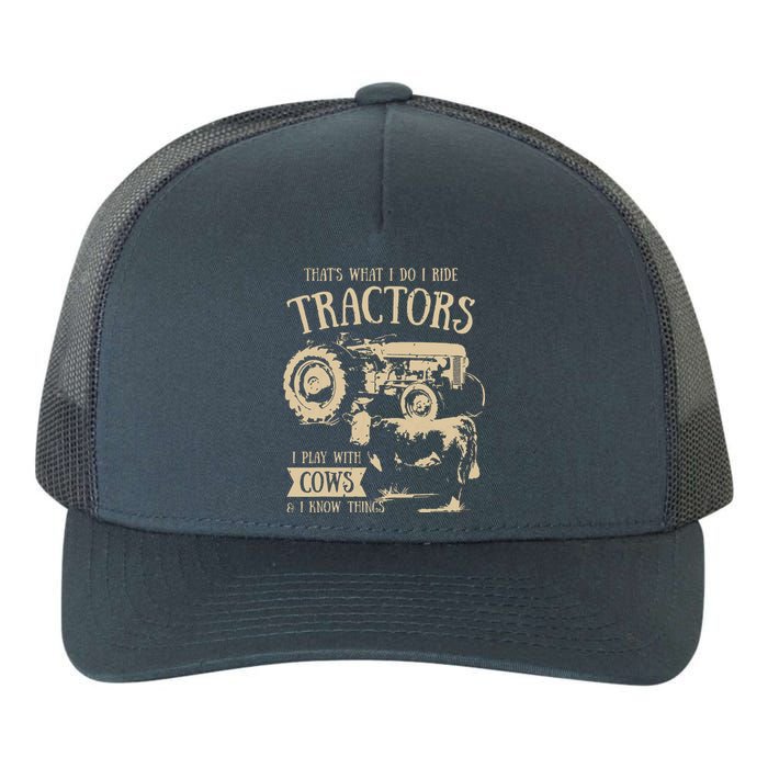 Thats What I Do I Ride Tractors Funny Farmer Cowboy Gift Yupoong Adult 5-Panel Trucker Hat