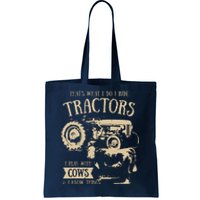 Thats What I Do I Ride Tractors Funny Farmer Cowboy Gift Tote Bag