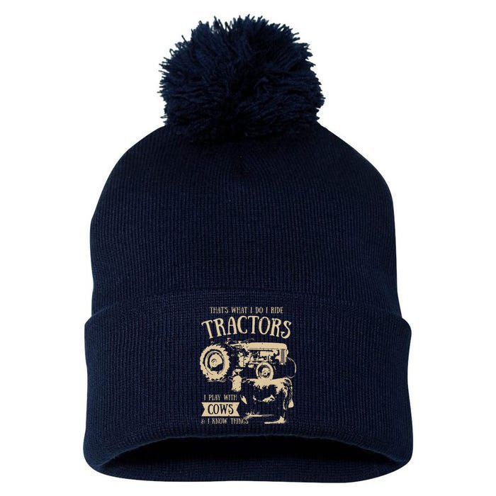 Thats What I Do I Ride Tractors Funny Farmer Cowboy Gift Pom Pom 12in Knit Beanie