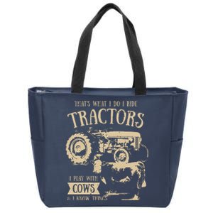 Thats What I Do I Ride Tractors Funny Farmer Cowboy Gift Zip Tote Bag