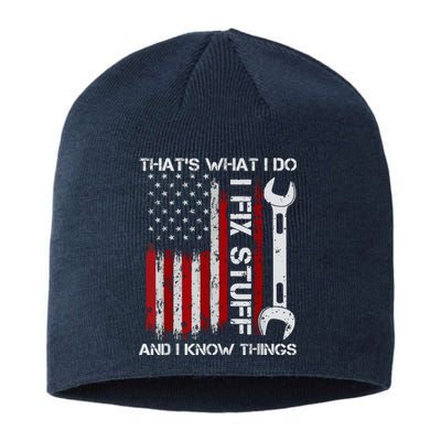 That's What I Do I Fix Stuff And I Know Things American Flag Sustainable Beanie