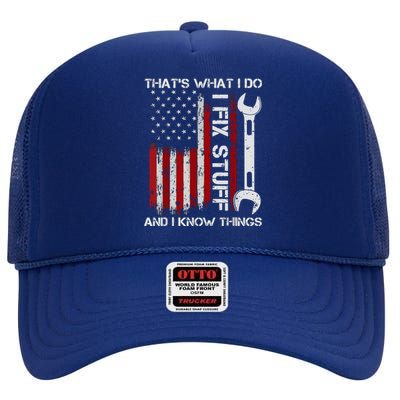 That's What I Do I Fix Stuff And I Know Things American Flag High Crown Mesh Back Trucker Hat