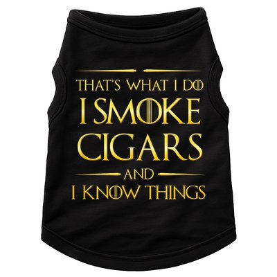That's What I Do I Smoke Cigars And I Know Things Doggie Tank