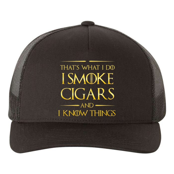 That's What I Do I Smoke Cigars And I Know Things Yupoong Adult 5-Panel Trucker Hat