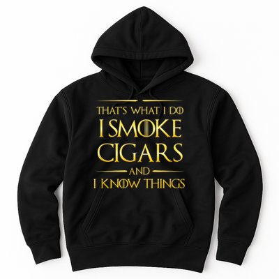 That's What I Do I Smoke Cigars And I Know Things Hoodie