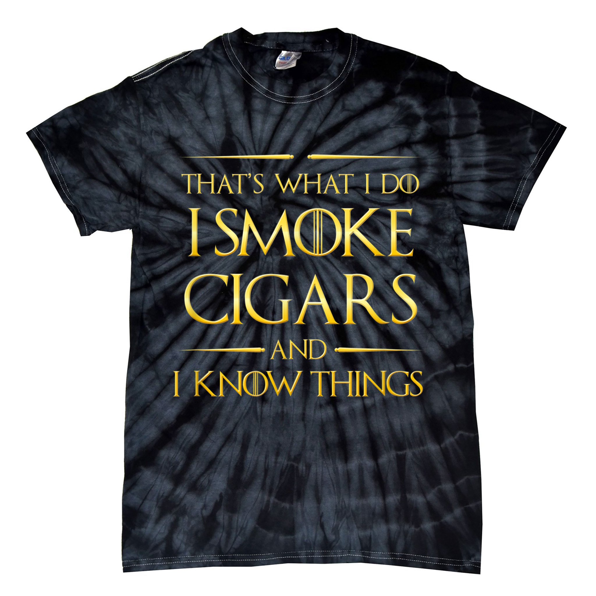 That's What I Do I Smoke Cigars And I Know Things Tie-Dye T-Shirt