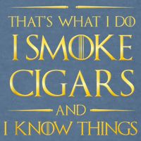 That's What I Do I Smoke Cigars And I Know Things Garment-Dyed Sweatshirt