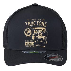 Thats What Ido I Ride Tractors Funny Farmer Cowboy Gift Optimized Flexfit Unipanel Trucker Cap