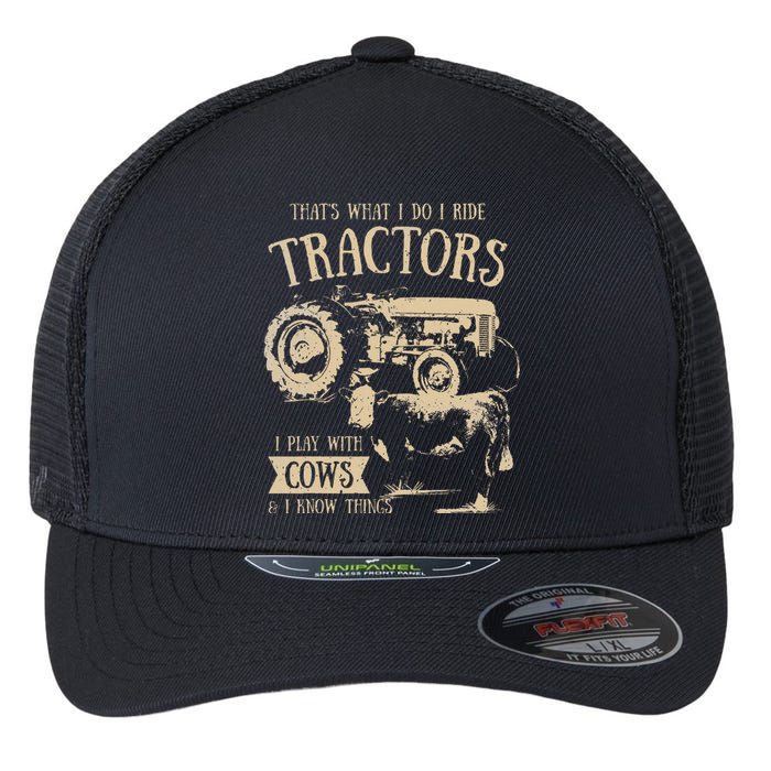 Thats What Ido I Ride Tractors Funny Farmer Cowboy Gift Optimized Flexfit Unipanel Trucker Cap