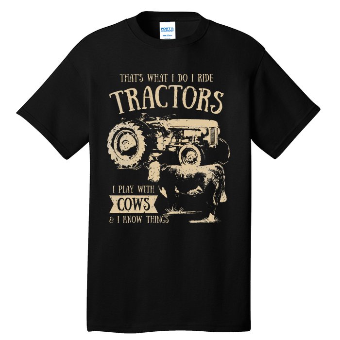 Thats What Ido I Ride Tractors Funny Farmer Cowboy Gift Optimized Tall T-Shirt