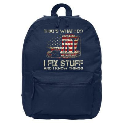 That's What I Do I Fix Stuff And I Know Things American Flag 16 in Basic Backpack