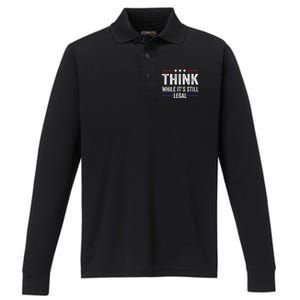 Think While Its Still Legal Tee Think While It's Still Legal Performance Long Sleeve Polo