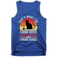 That's What I Do Coffee Hate People And Know Things Gift Tank Top