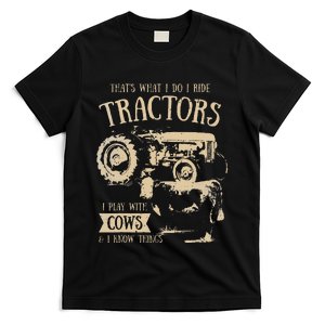 Thats What I Do I Ride Tractors Funny Farmer Cowboy Gift T-Shirt