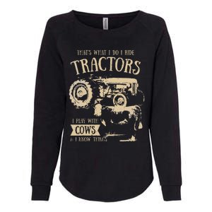 Thats What I Do I Ride Tractors Funny Farmer Cowboy Gift Womens California Wash Sweatshirt