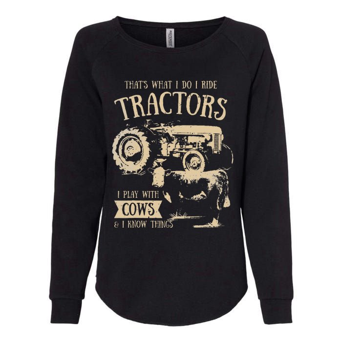 Thats What I Do I Ride Tractors Funny Farmer Cowboy Gift Womens California Wash Sweatshirt