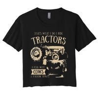 Thats What I Do I Ride Tractors Funny Farmer Cowboy Gift Women's Crop Top Tee