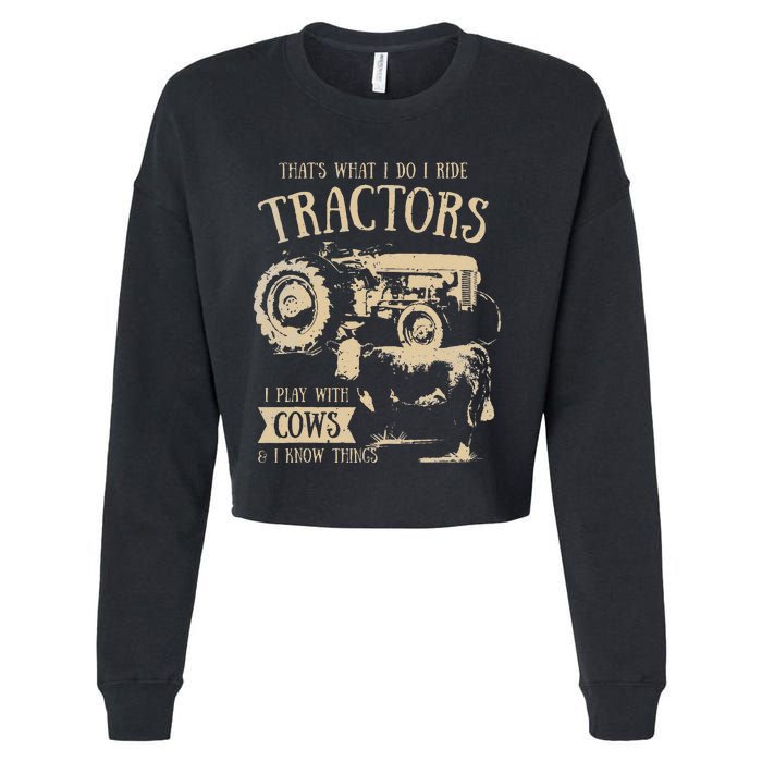 Thats What I Do I Ride Tractors Funny Farmer Cowboy Gift Cropped Pullover Crew