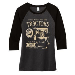 Thats What I Do I Ride Tractors Funny Farmer Cowboy Gift Women's Tri-Blend 3/4-Sleeve Raglan Shirt