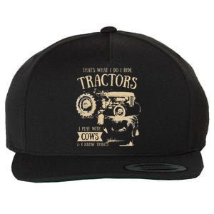 Thats What I Do I Ride Tractors Funny Farmer Cowboy Gift Wool Snapback Cap